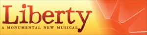 Liberty, A Monumental New Musical