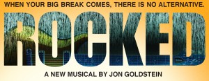 Rocked - A New Musical by Jon Goldstein