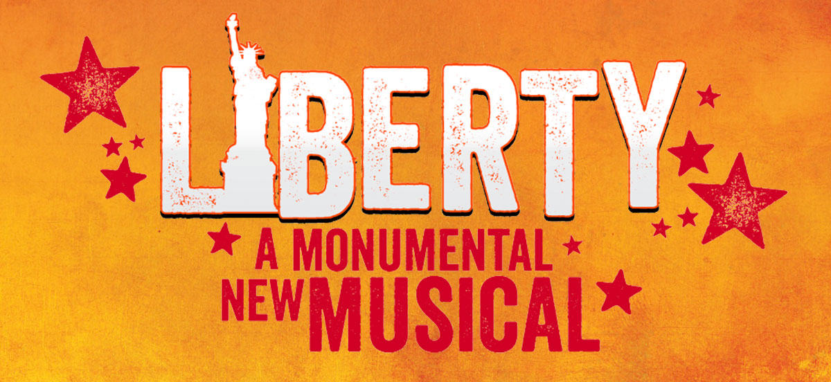 Liberty, A Monumental New Musical